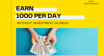 How to Earn 1000 Per Day Without Investment Online In India