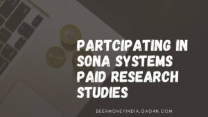 List of Sona Systems Earn Money Online from Paid Research Studies in India